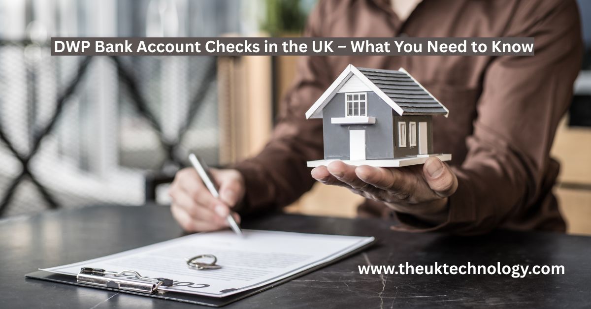 DWP Bank Account Checks in the UK